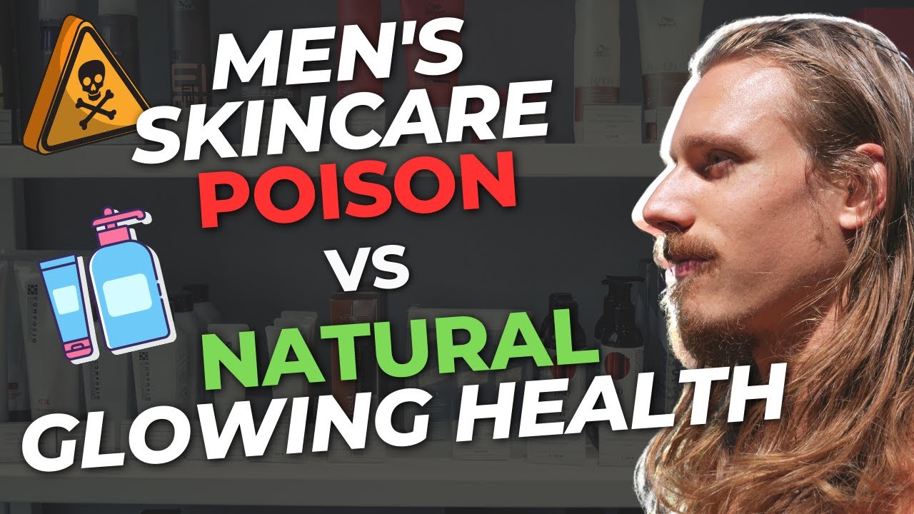 Toxic Skincare Ingredients to Avoid for Men's Health (USE THESE NATURAL PRODUCTS INSTEAD!)