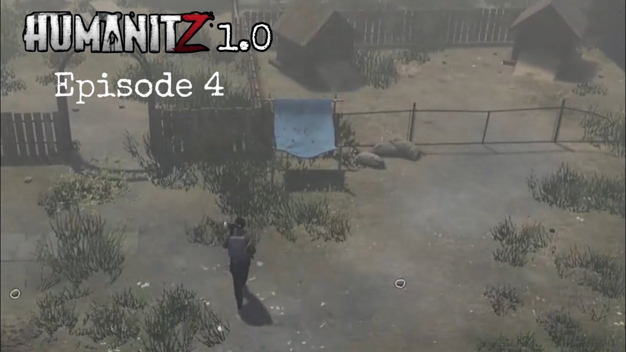 HumanitZ 1.0 gameplay.... Episode 4
