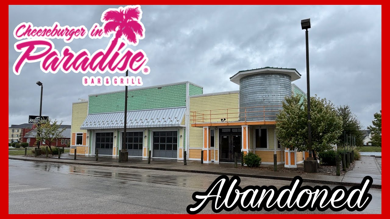 Abandoned Cheeseburger In Paradise - Evansville, Indiana