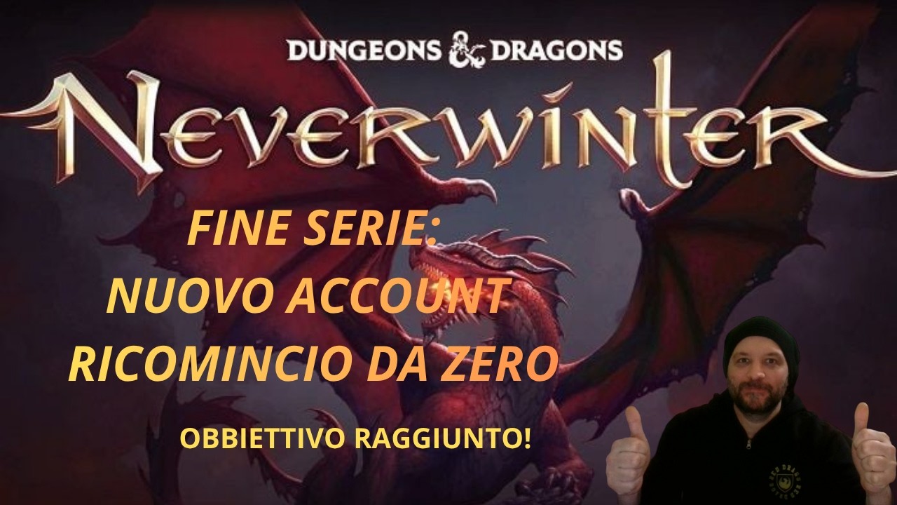 Neverwinter ITA: Fine serie: Neverwinter: Nuovo Account Ricomincio da Zero
