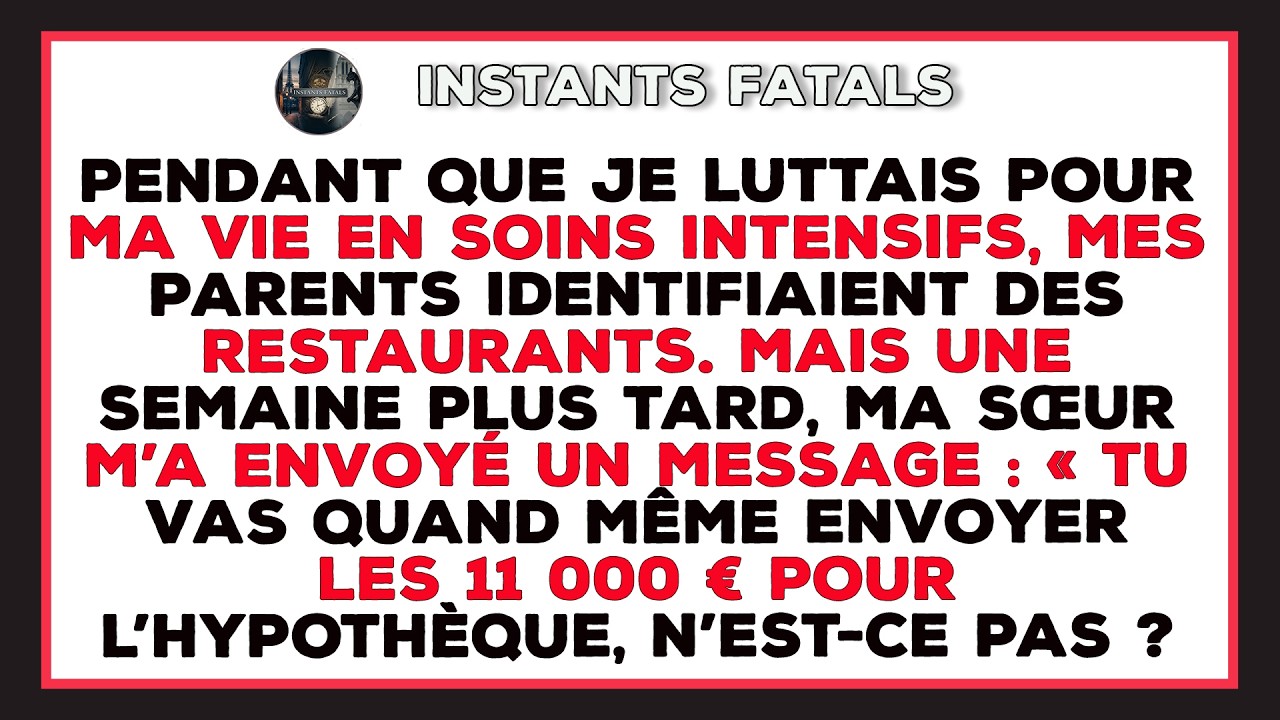 Pendant Que Je Luttais Pour Ma Vie En Soins Intensifs, Mes Parents Identifiaient Des Restaurants.