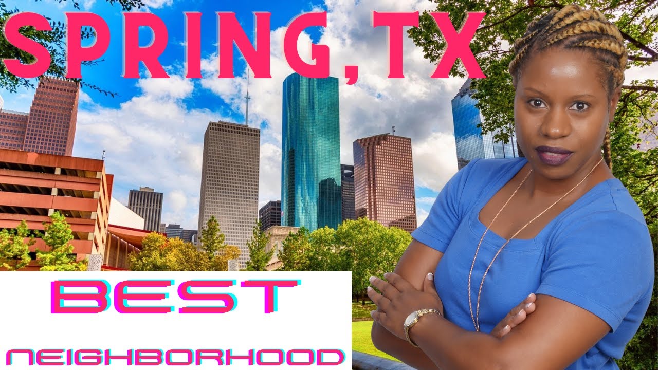 Best Neighborhood In Spring Texas |  Living in Spring Texas | Move to Houston Texas 2022