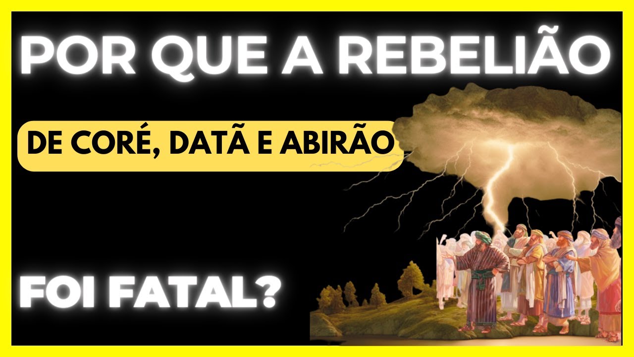 ESTUDO NÚMEROS 16 - A Rebelião de Coré, Datã e Abirão o que a bíblia realmente diz?