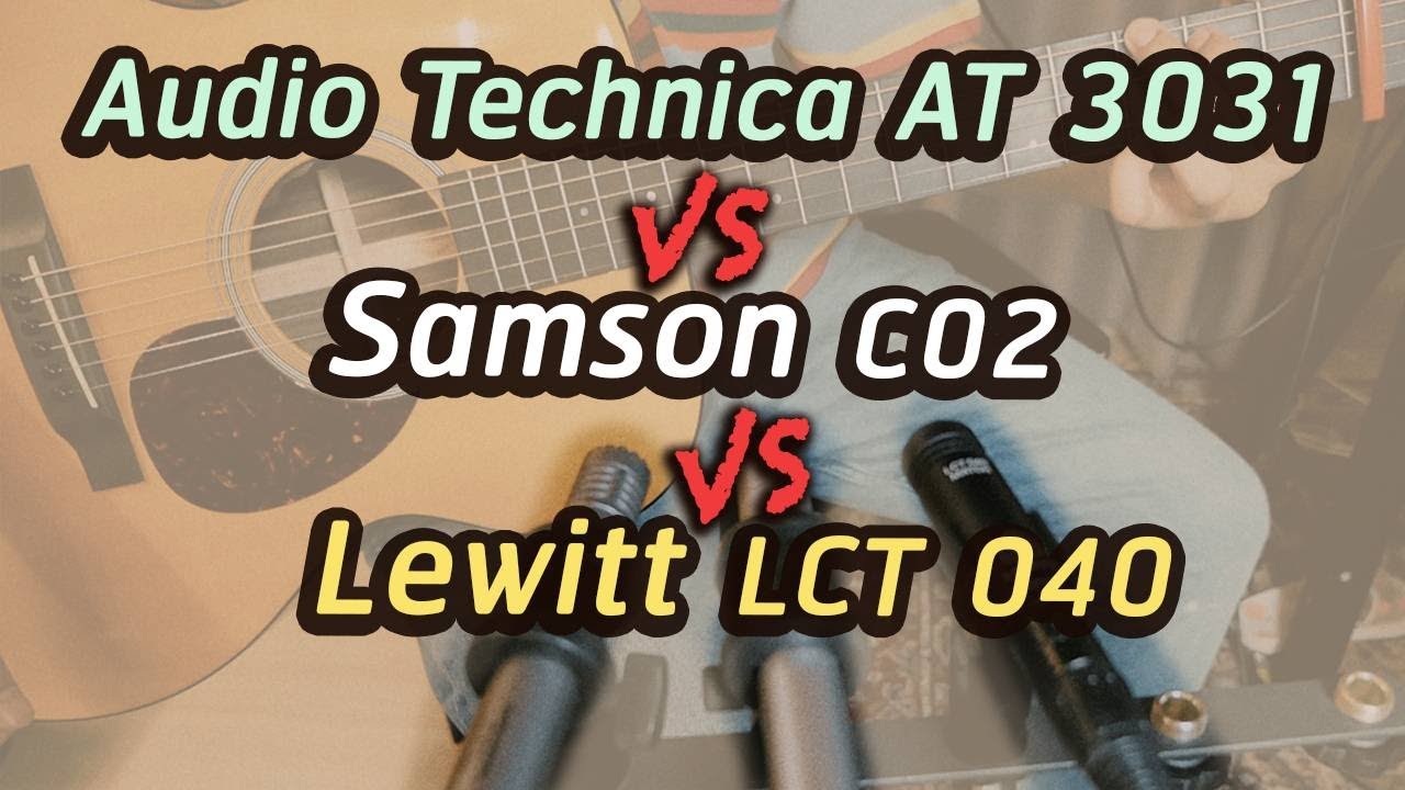 Small Diaphragm // Audio  Technica AT3031 vs Samson C02 vs Lewitt 040