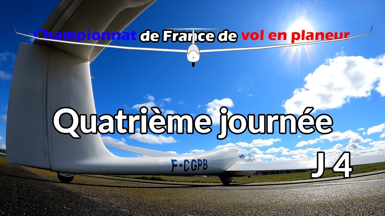 Championnat de France planeur : [Quatrième jour de compétition] (Jour 4)