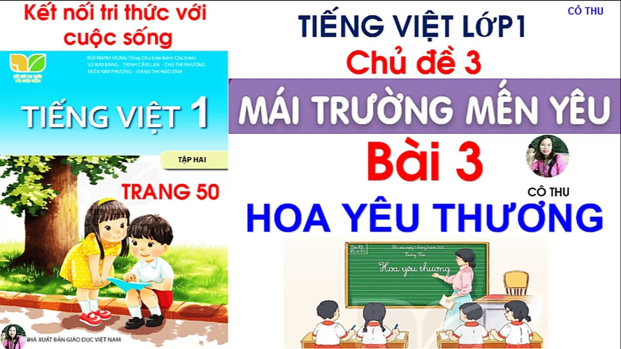 Tiếng Việt lớp 1 Kết nối tri thức| Bài 3 Hoa yêu thương | Chủ đề 3 mái ấm gia đình| Cô Thu