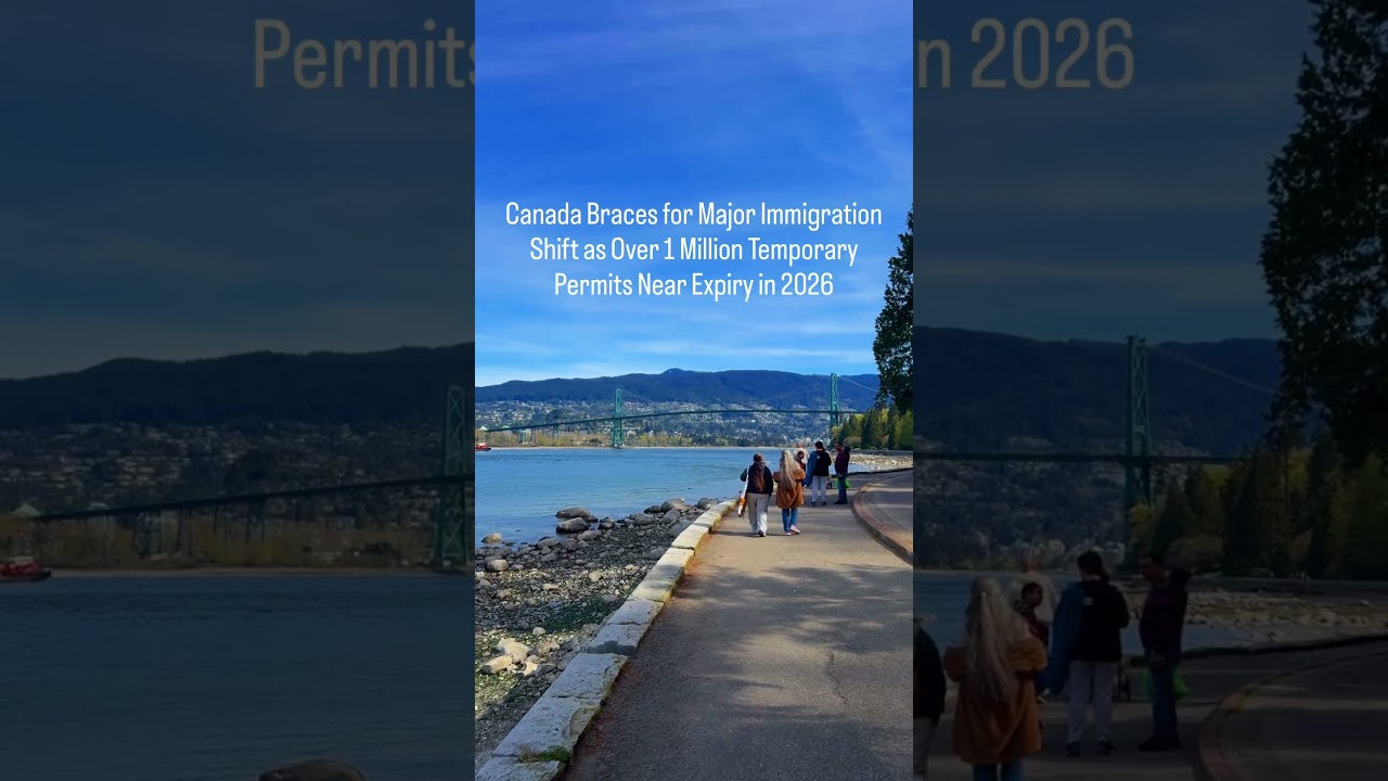 Canada Braces for Major Immigration Shift as Over 1 Million Temporary Permits Near Expiry in 2026
