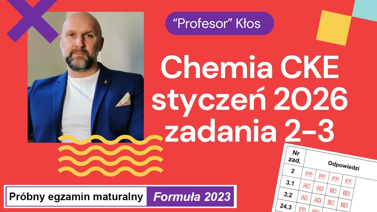 Chemia CKE 2026 STYCZEŃ matura próbna - zadania 2-3 + przenoszenie odpowiedzi na KARTĘ ODPOWIEDZI