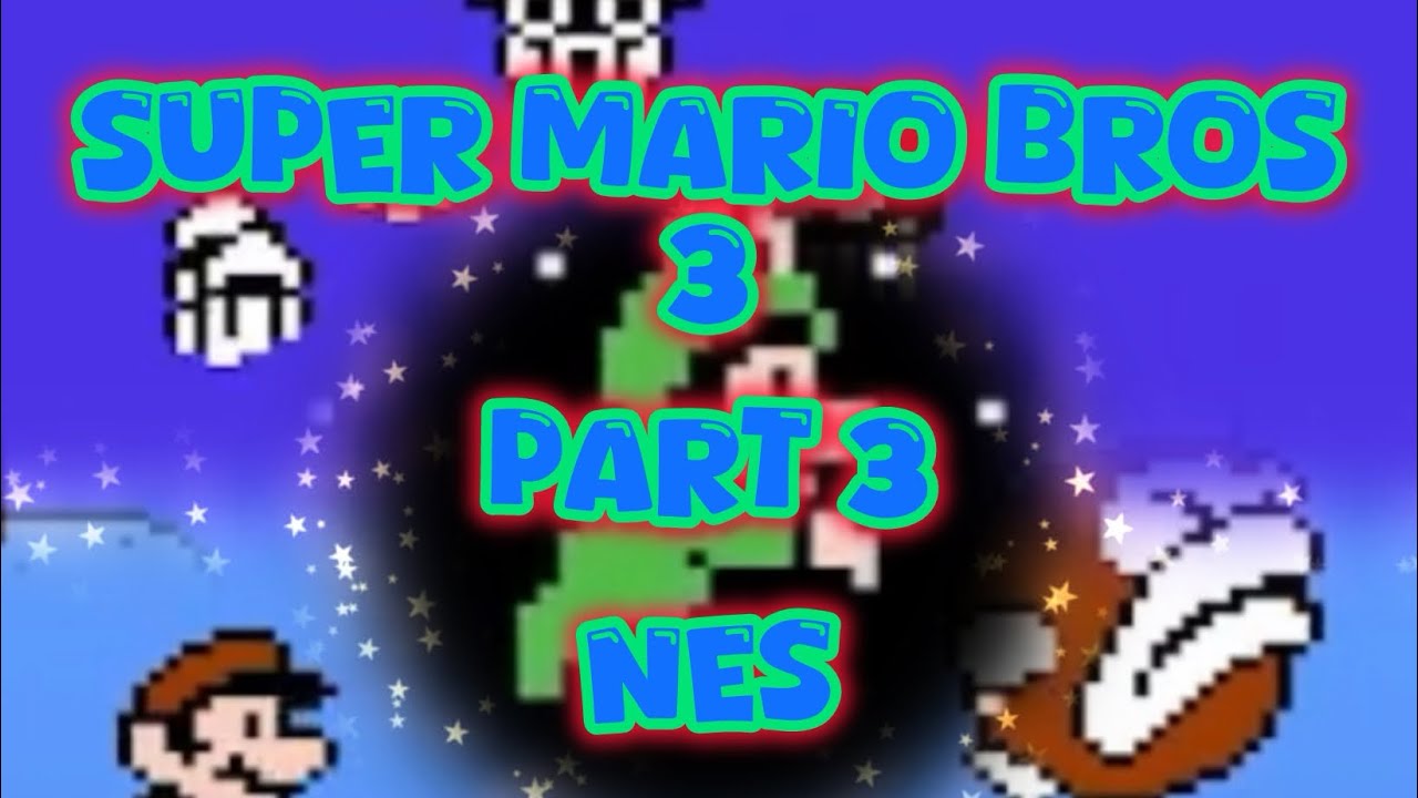 Super Mario Bros. 3 (NES) — World 3 Water World Gets Me Every Time!| Playthrough Part 3