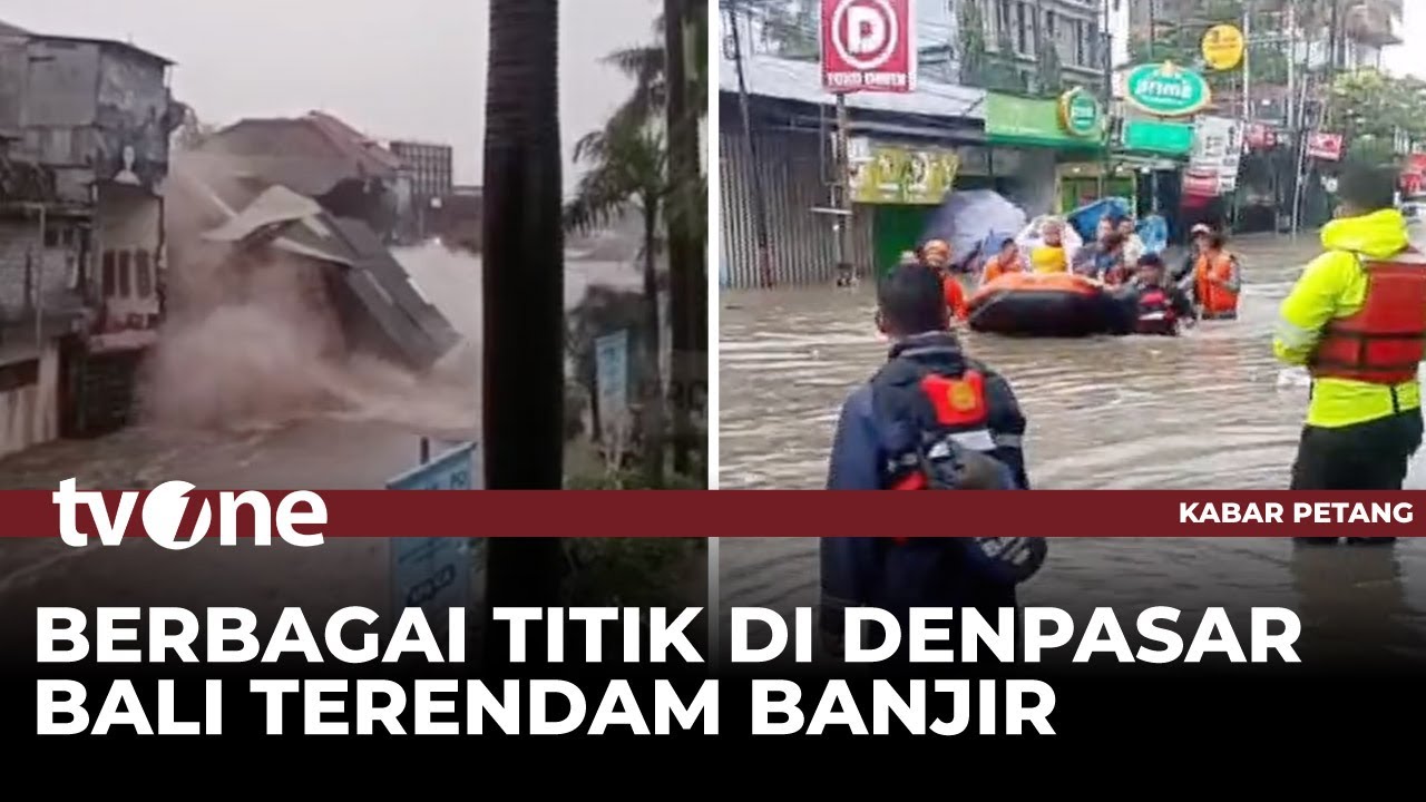 Dahsyat! Banjir Bandang Terjang Bali, Berbagai Wilayah Terendam | Kabar Petang tvOne