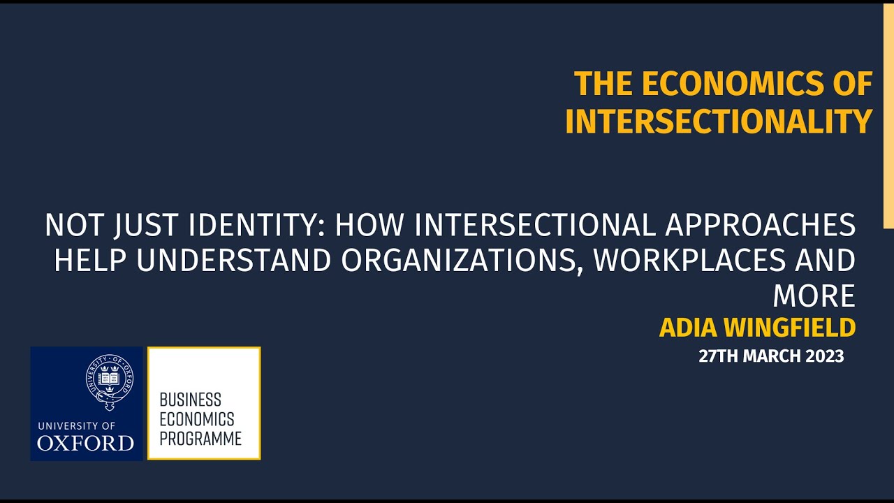 OUBEP The Economics of Intersectionality - Adia Wingfield 'Not Just Identity'