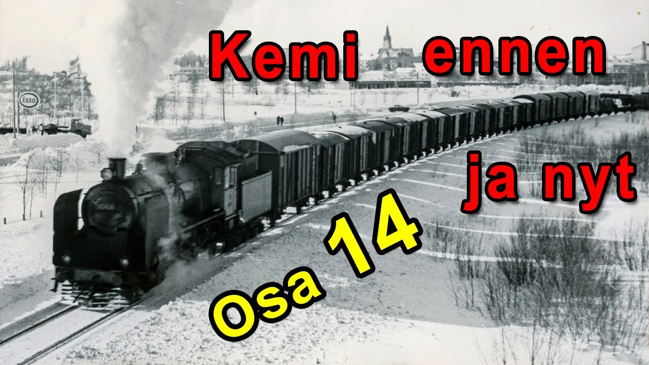 Kemi - Vanhoja kuvia ennen ja nyt. Osa 14 / Old pictures Before and Now. Part 14.