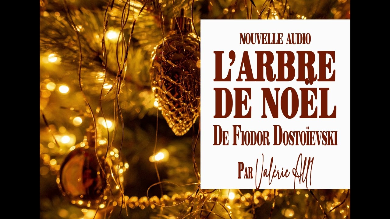 🌲 L’Arbre de Noël de Fiodor Dostoïevsky - LIVRE AUDIO par Valérie All1