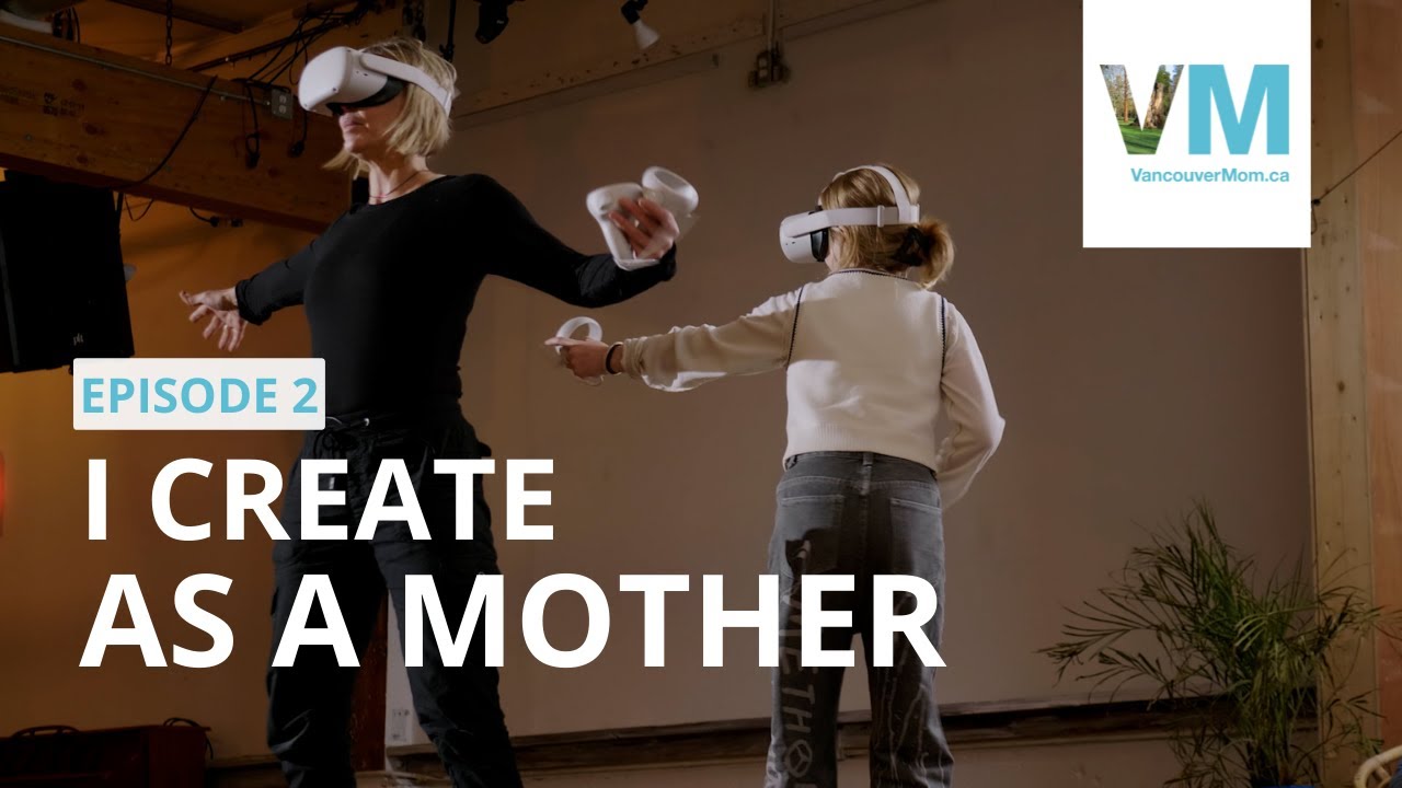 VancouverMom.ca: I Create As A Mother, Ep. 2