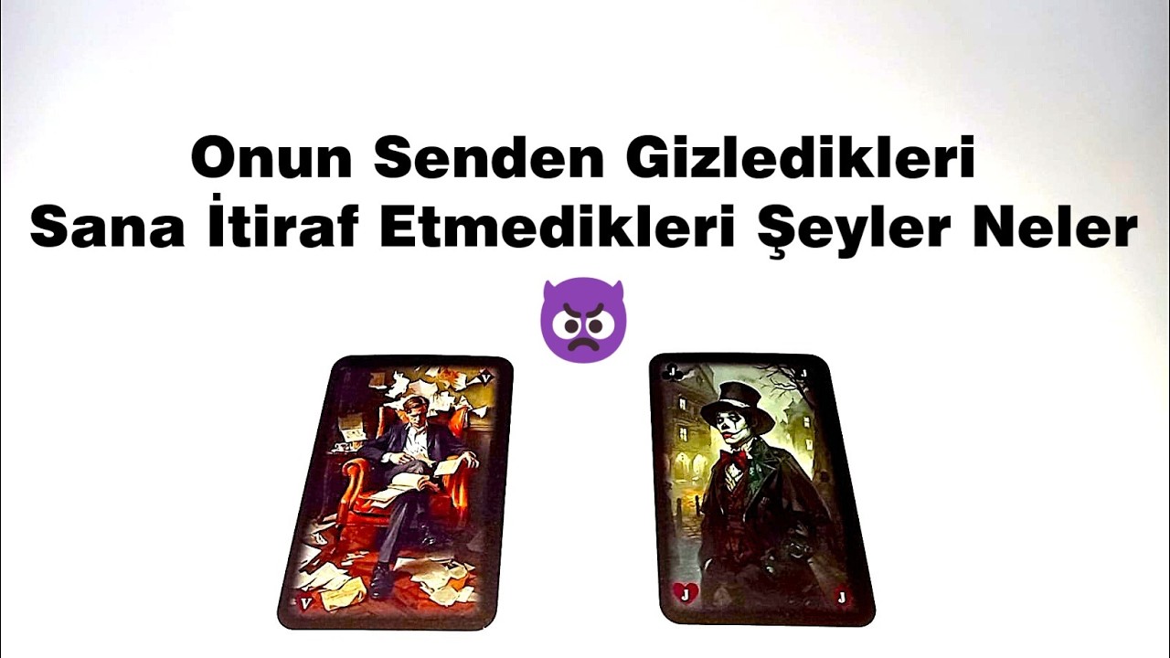 Onun Senden Gizlediği/İtiraf Etmediği Şeyler Neler 👿 Deste Se&ccedil; 👿