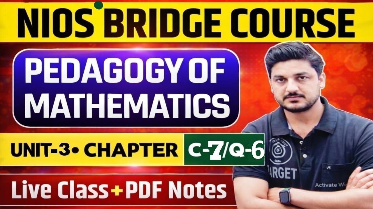 Nios Bridge Course, 🎯Math Pedagogy 🎯Unit-3/C-7/Q-6👆 Live,🔥 #Bridge