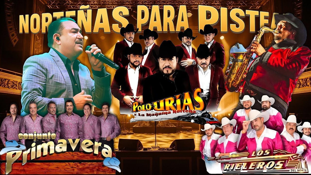Polo Urias,Los Rieleros Del Norte,Conjunto Primavera,Puras Norteñas Viejitas Pa' Pistear🎶