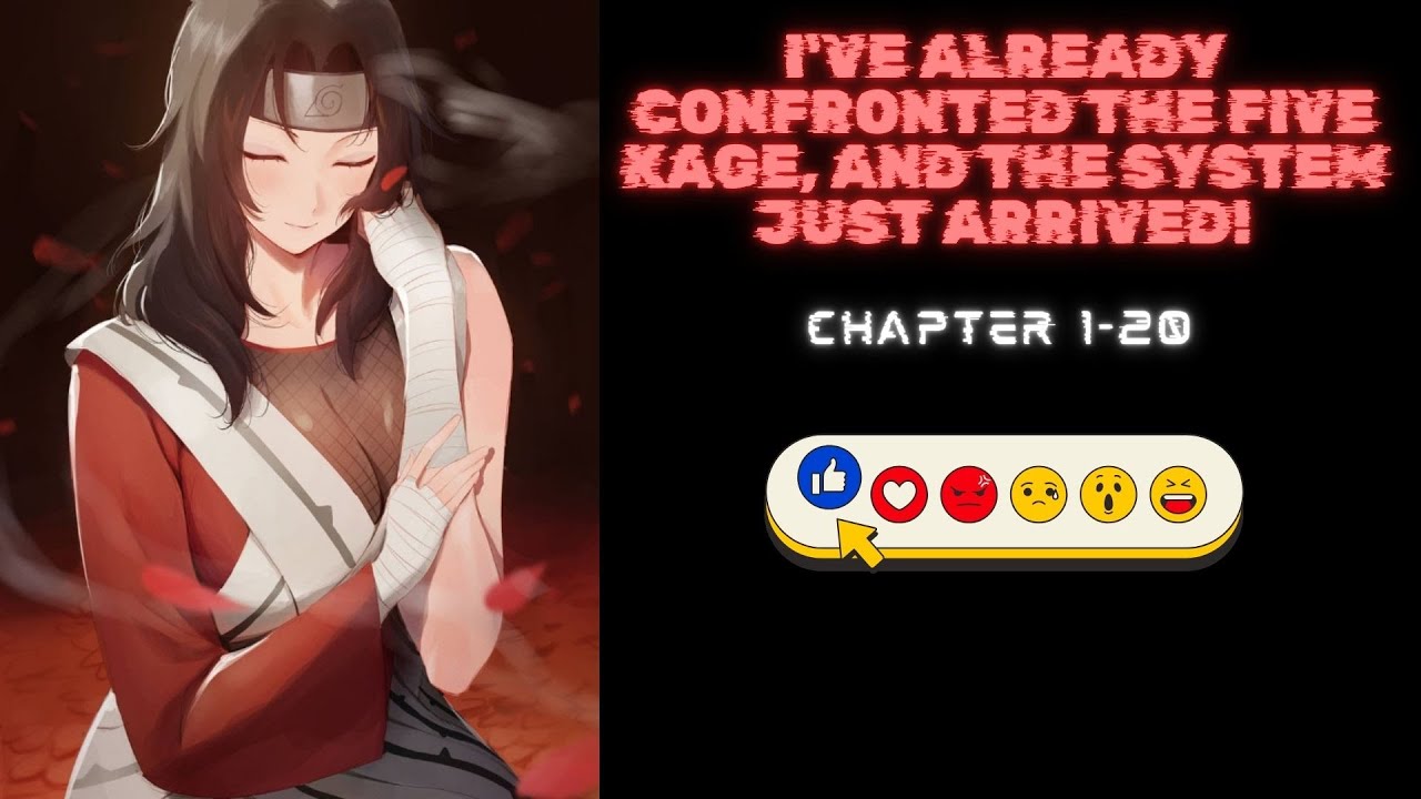 (Chapter 1-20) I've Already Confronted the Five Kage, and the System Just Arrived!
