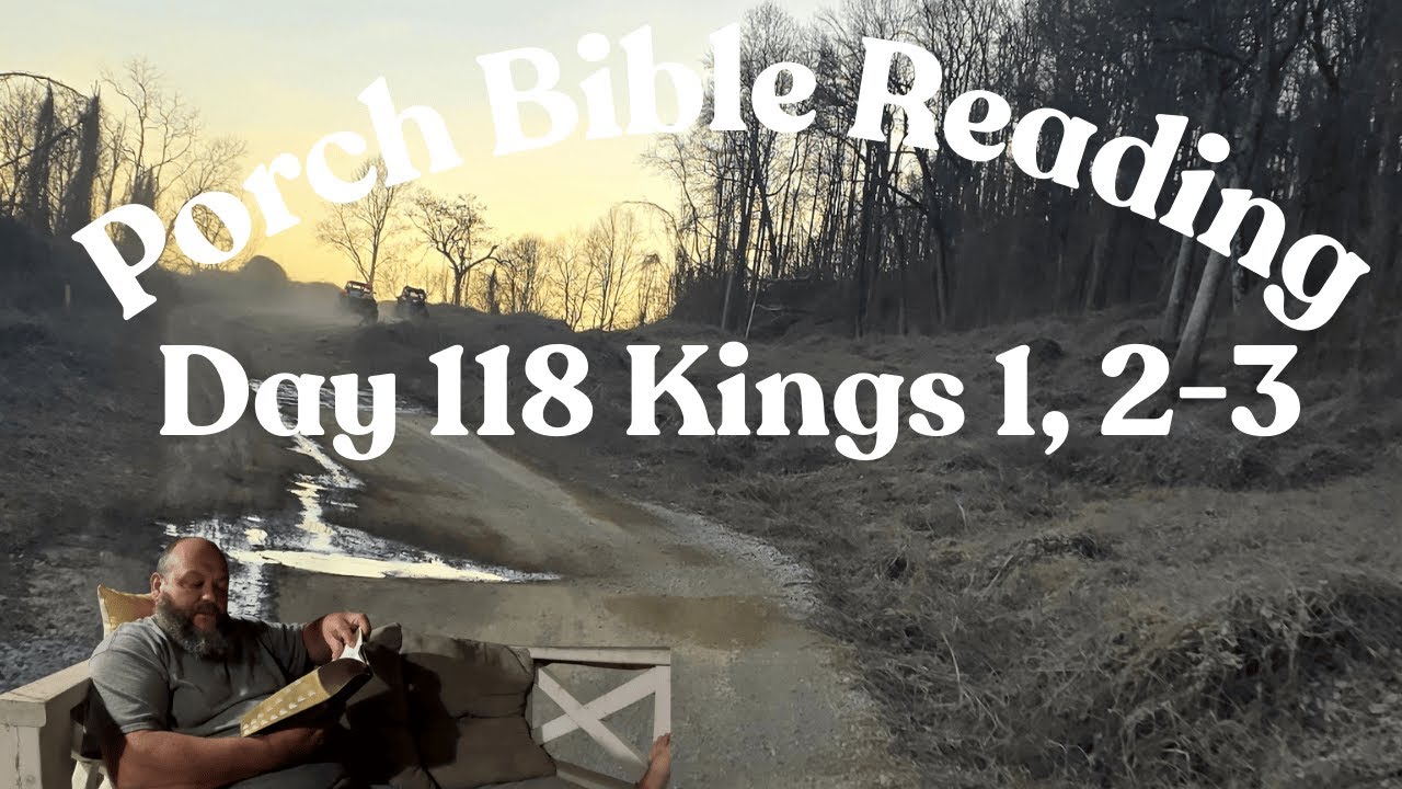Day 118 Bible Reading / Kings 1,2-3
