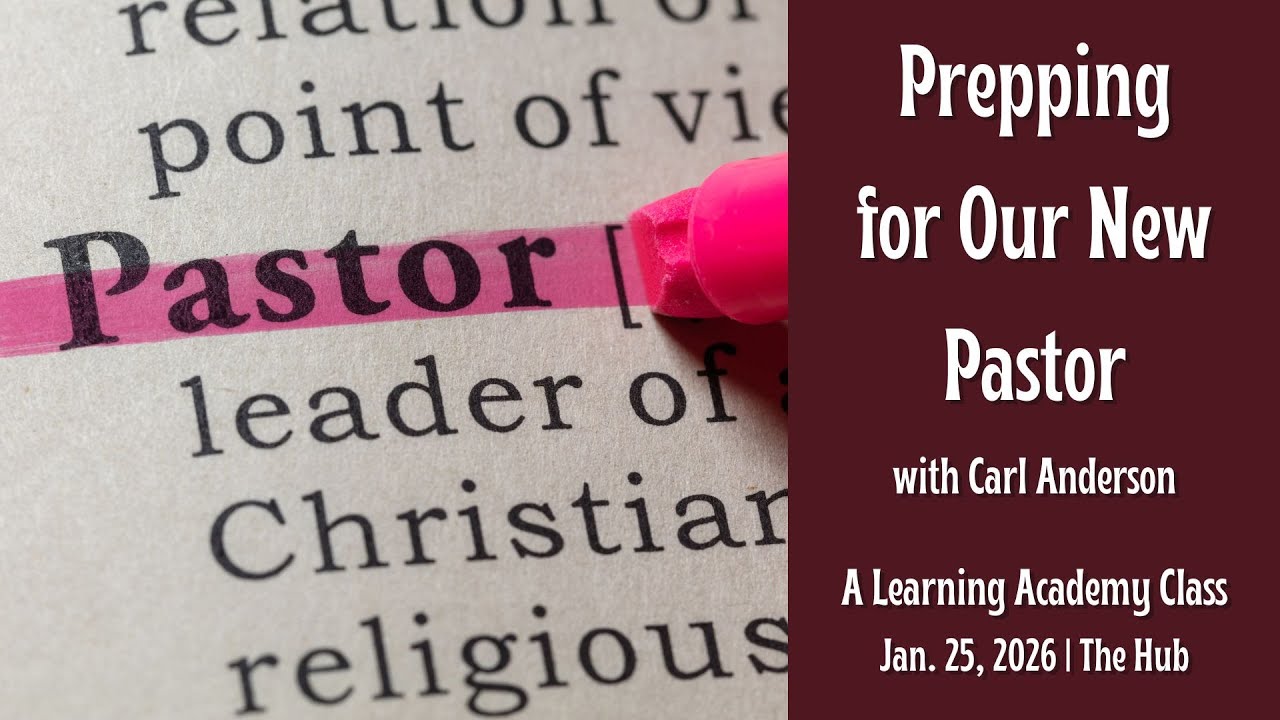 Prepping for Our Next Pastor | Learning Academy | Jan. 25, 2026 | St. Andrew Presbyterian Church