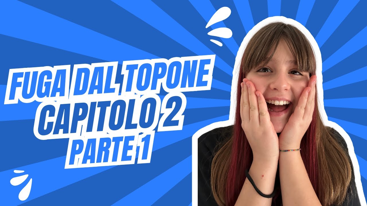 FUGA DAL TOPONE CAPITOLO DUE P1