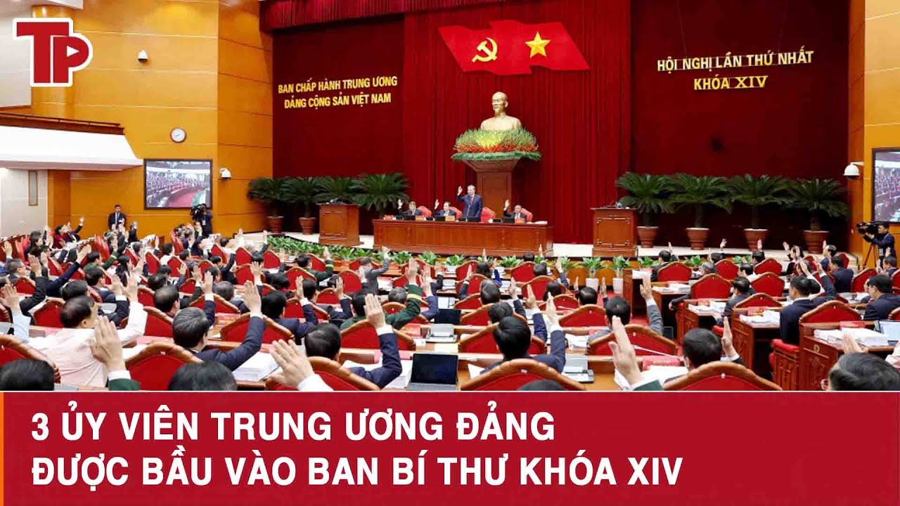 3 Ủy viên Trung ương Đảng được bầu vào Ban Bí thư khóa XIV
