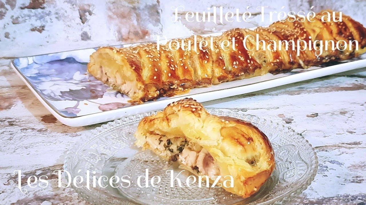 Feuilleté Tressé au Poulet et Champignon Recette Rapide