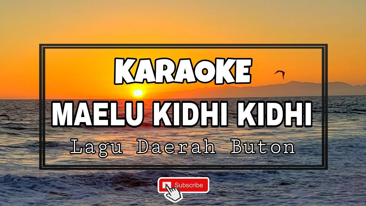 Lagu Karaoke Maelu Kidhi Kidhi No Vokal + Lirik Lagu Daerah Buton