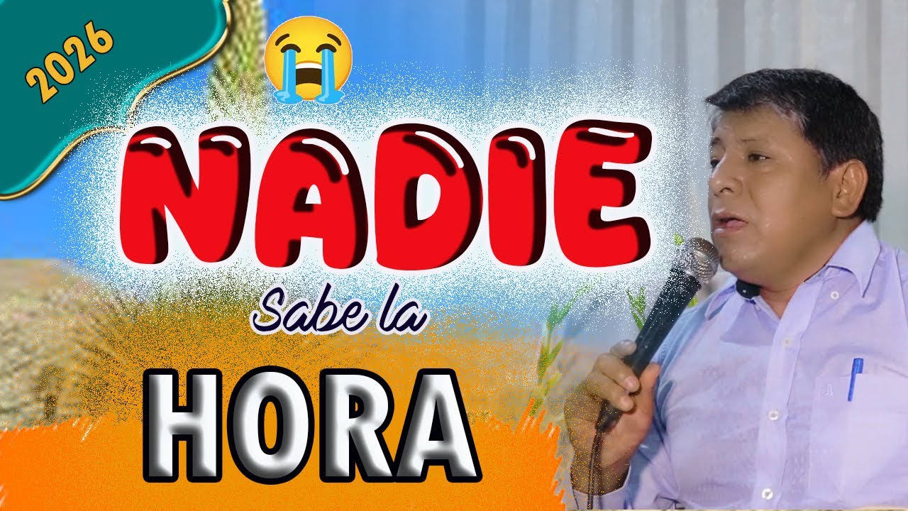 Prédica Impactante 😭 Evangelista:📷 ORLANDO BELLIDO📷📷 Tema: NADIE sabe la Hora  📷📷 Primicia 2026