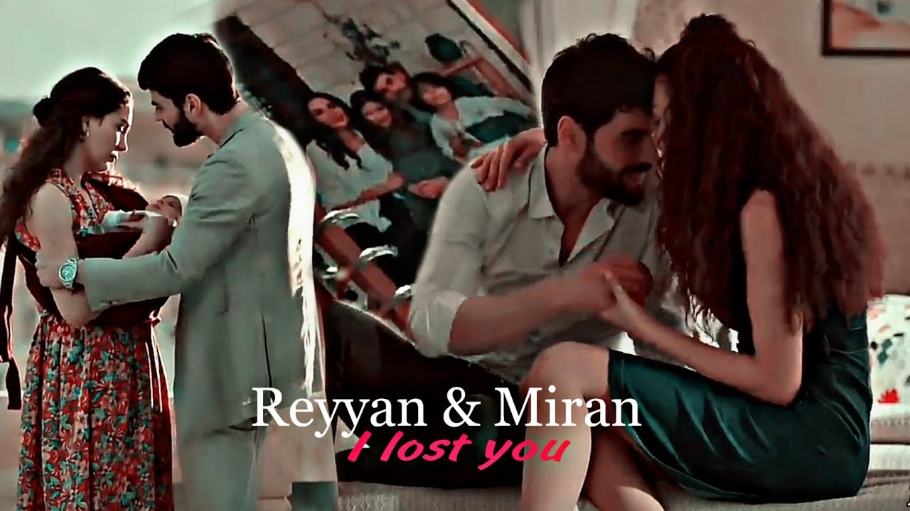 Reyyan & Miran - I lost you [Final]