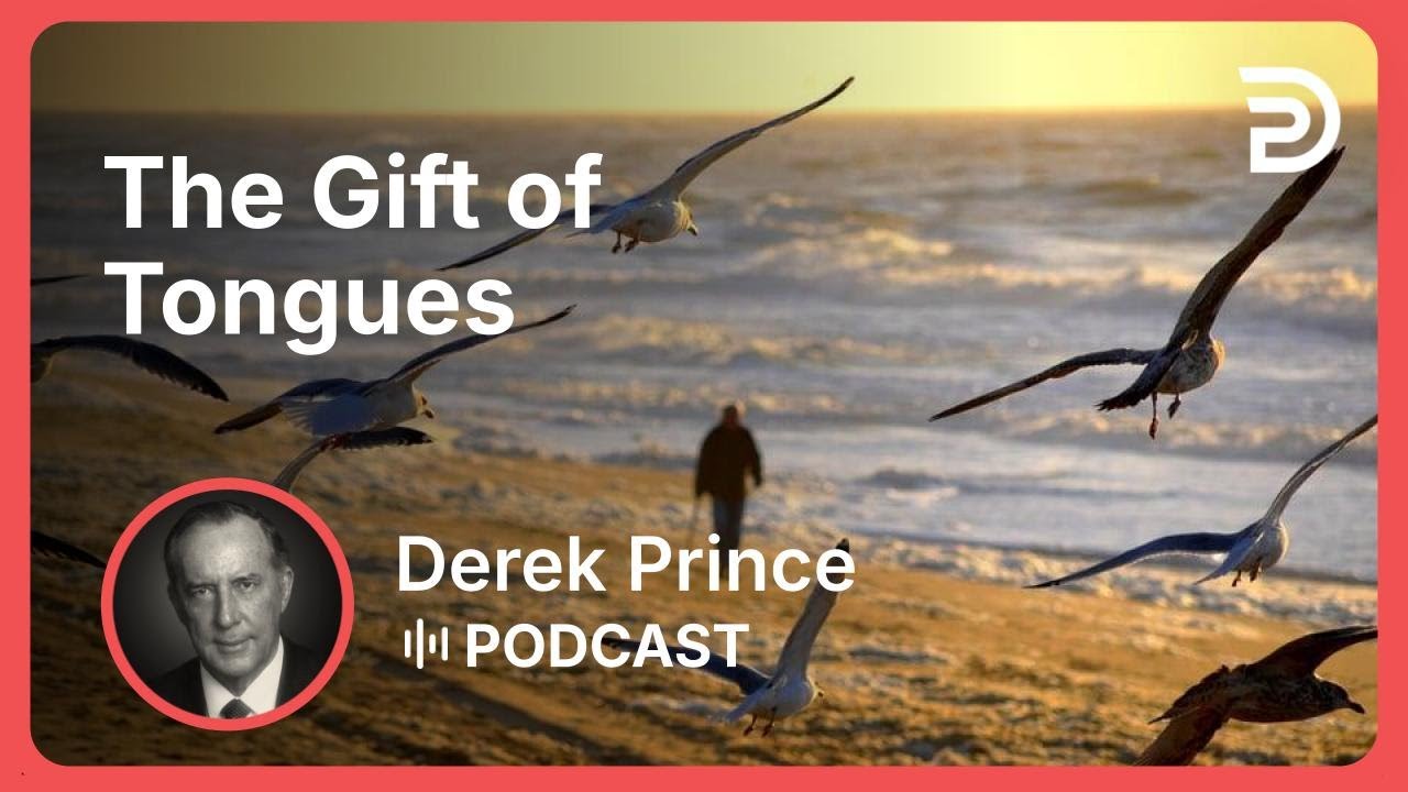 The Gift of Tongues | Part 9 - Gifts of the Spirit | Derek Prince