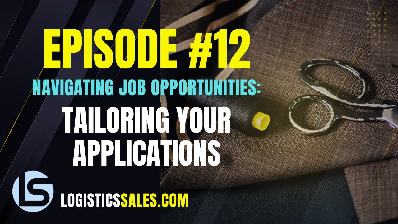 Ep.12 Navigating Job Opportunities: Tailoring Your Applications