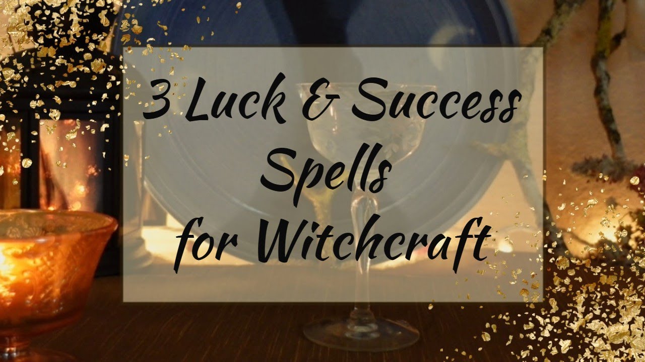 3 Luck & Success Spells for Witches