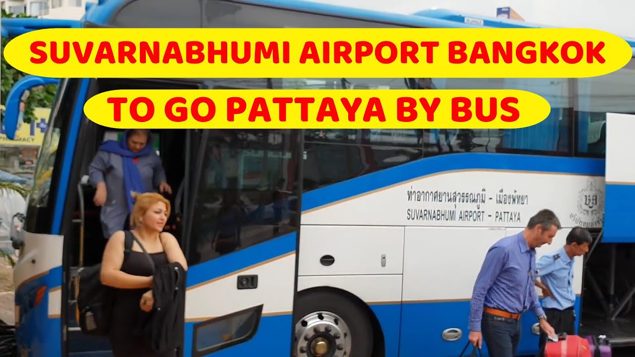 SUVARNABHUMI AIRPORT 2025 BANGKOK THAILAND TO GO PATTAYA BY BUS