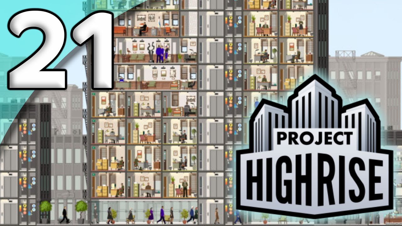 Project Highrise *Extended First Taste* - 21. Retail Rejuvenation - Let's Play Project Highrise