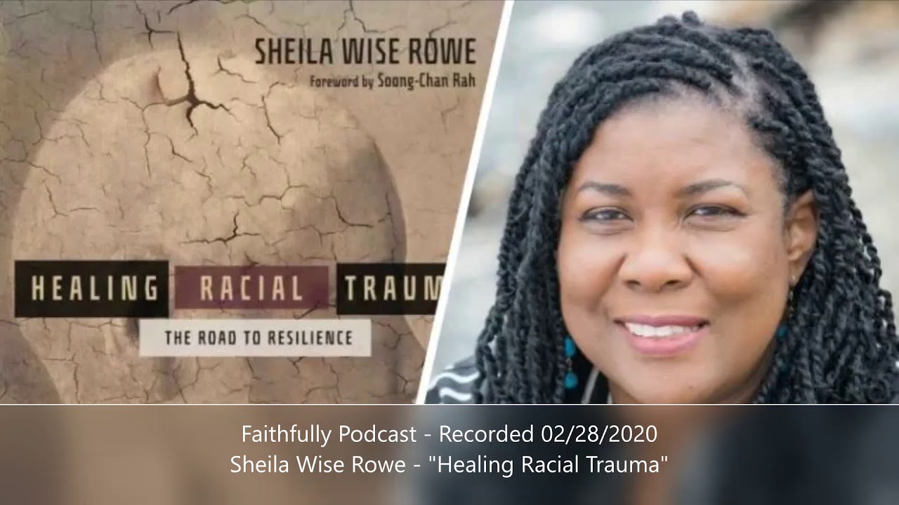 Faithfully Podcast Clip: 'Healing Racial Trauma' Author Sheila Wise Row's Word of Advice