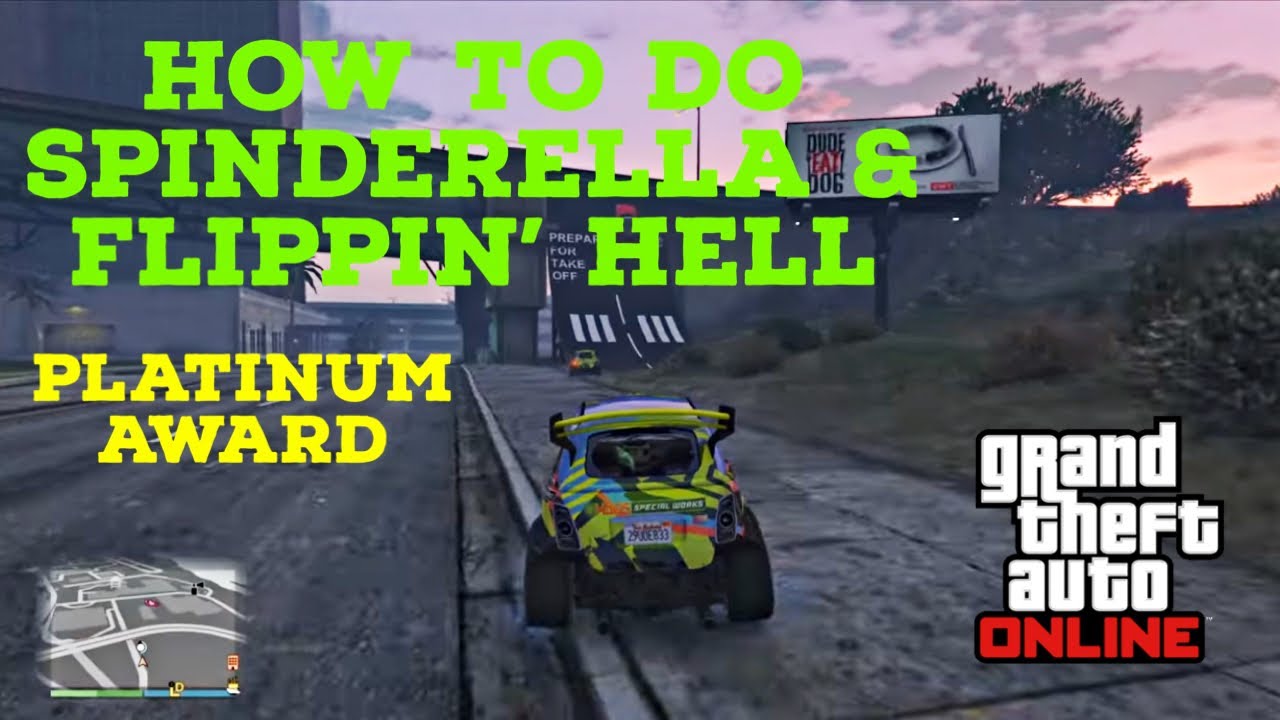 HOW TO DO SPINDERELLA & FLIPPIN&rsquo; HELL PLATINUM AWARDS | GTA 5 ONLINE