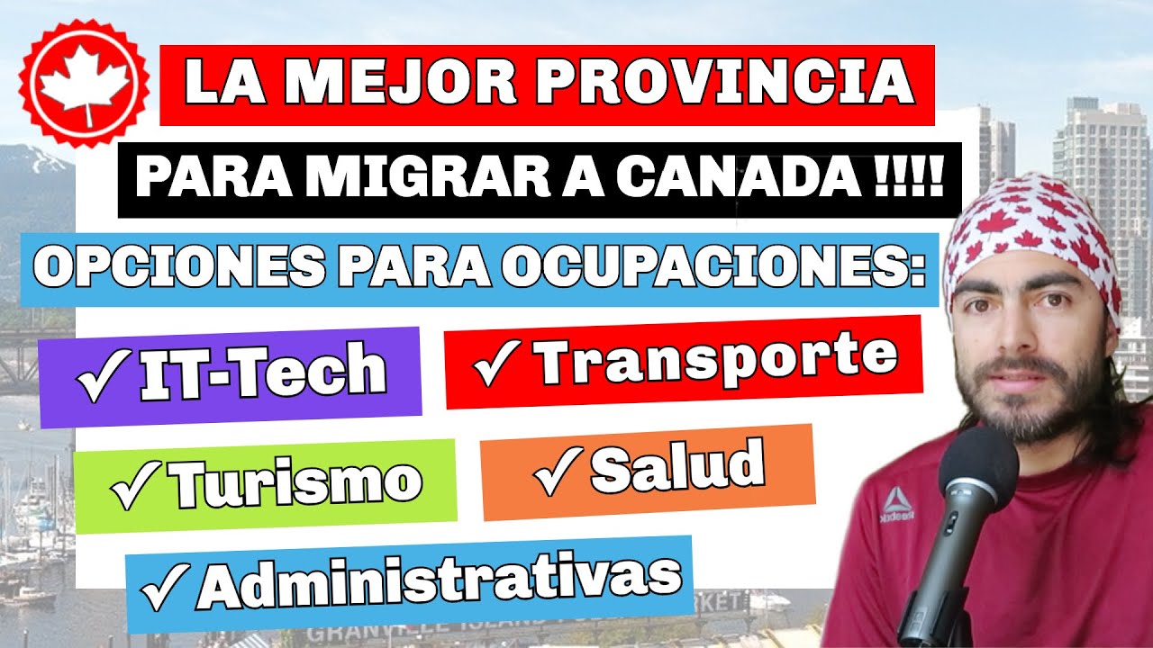 LA MEJOR PROVINCIA PARA MIGRAR A CANADA | OCUPACIONES DE SALUD, TECNOLOGIA, TURISMO, ADMINITRACION