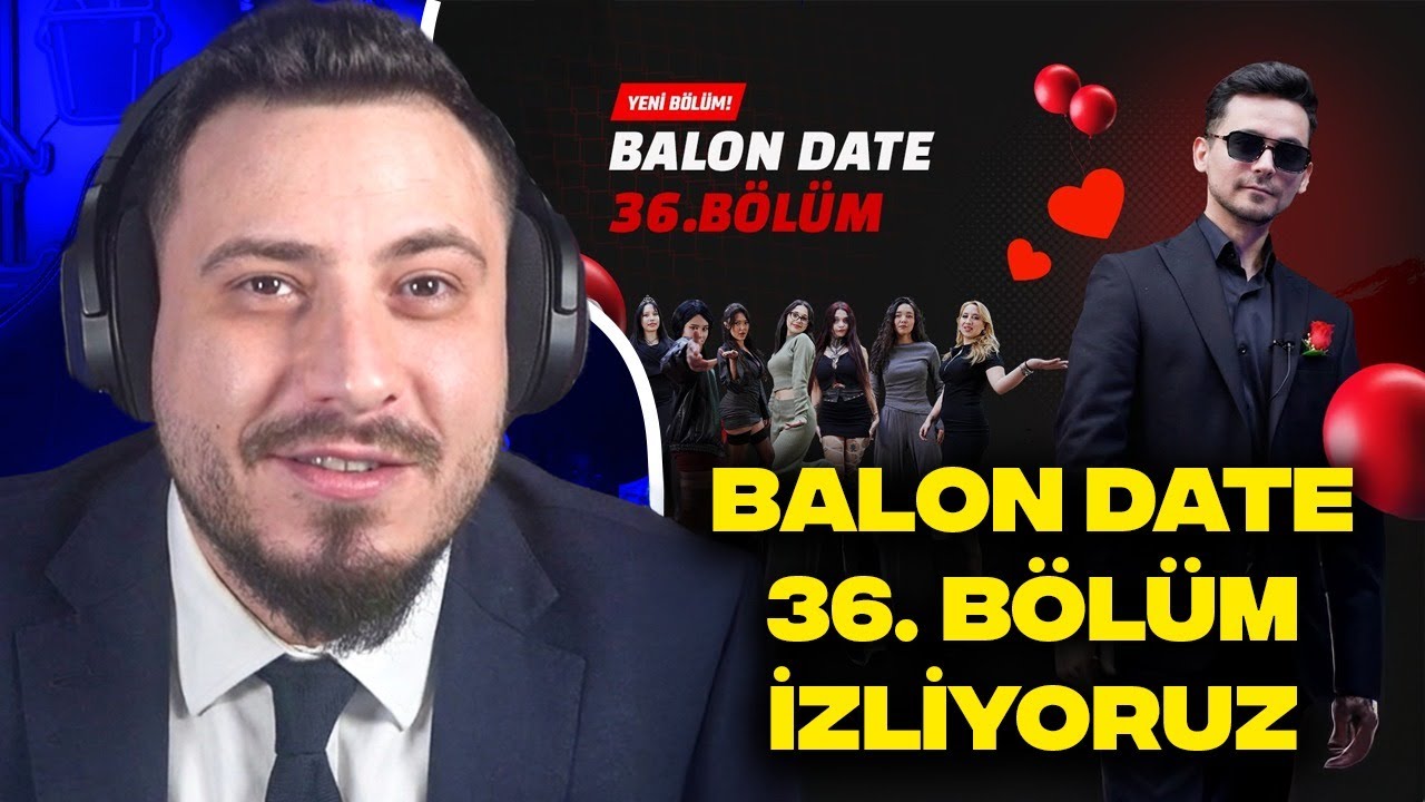 BALON DATE 36. BÖLÜM İZLİYORUZ! | SONUNDA YENİ YÜZLER