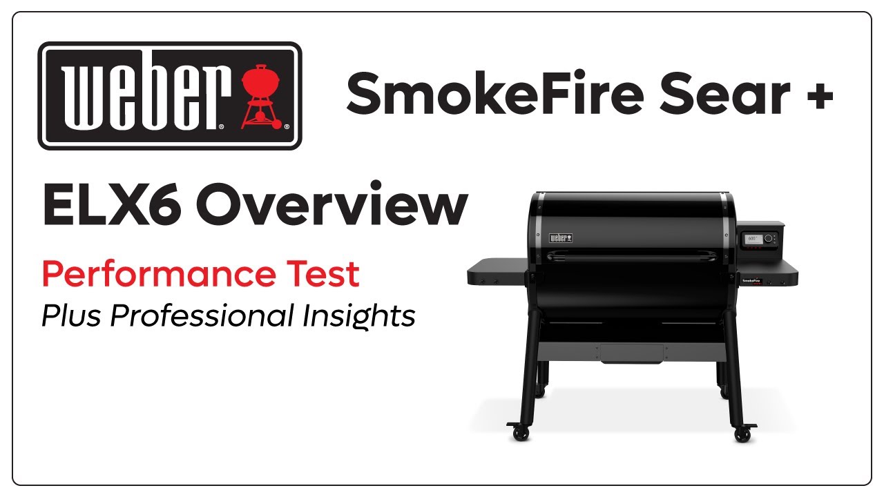 Weber SmokeFire Sear+ ELX6 Pellet Grill Overview | Performance Test | Weber 2023 Pellet Grill