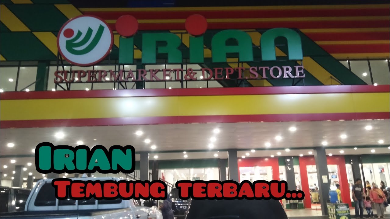 IRIAN SUPERMARKET TEMBUNG TERBARU LEBIH LENGKAP