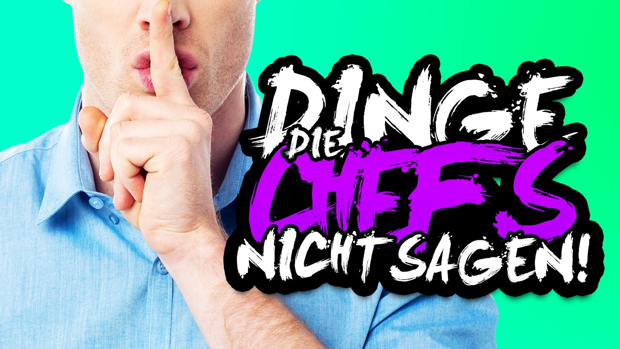 DINGE, DIE CHEFS NICHT SAGEN