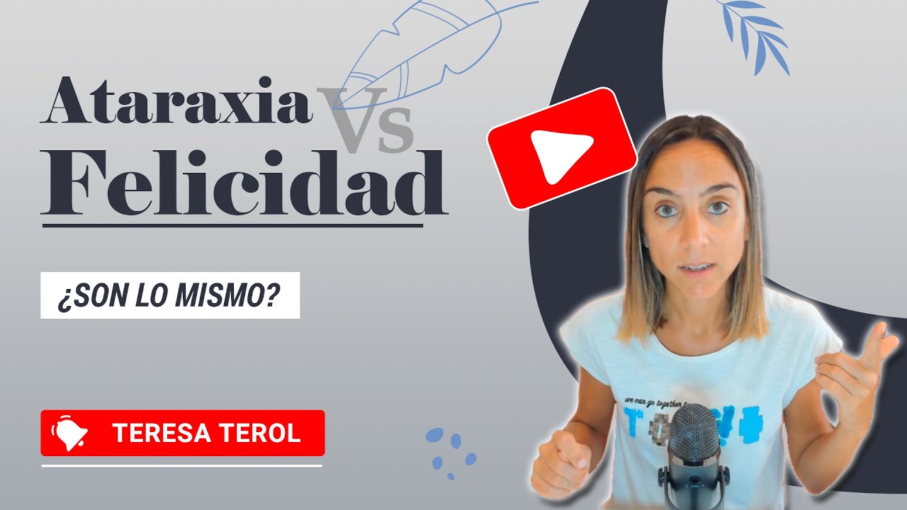 La diferencia entre ATARAXIA y FELICIDAD. Se parecen, pero no son lo mismo