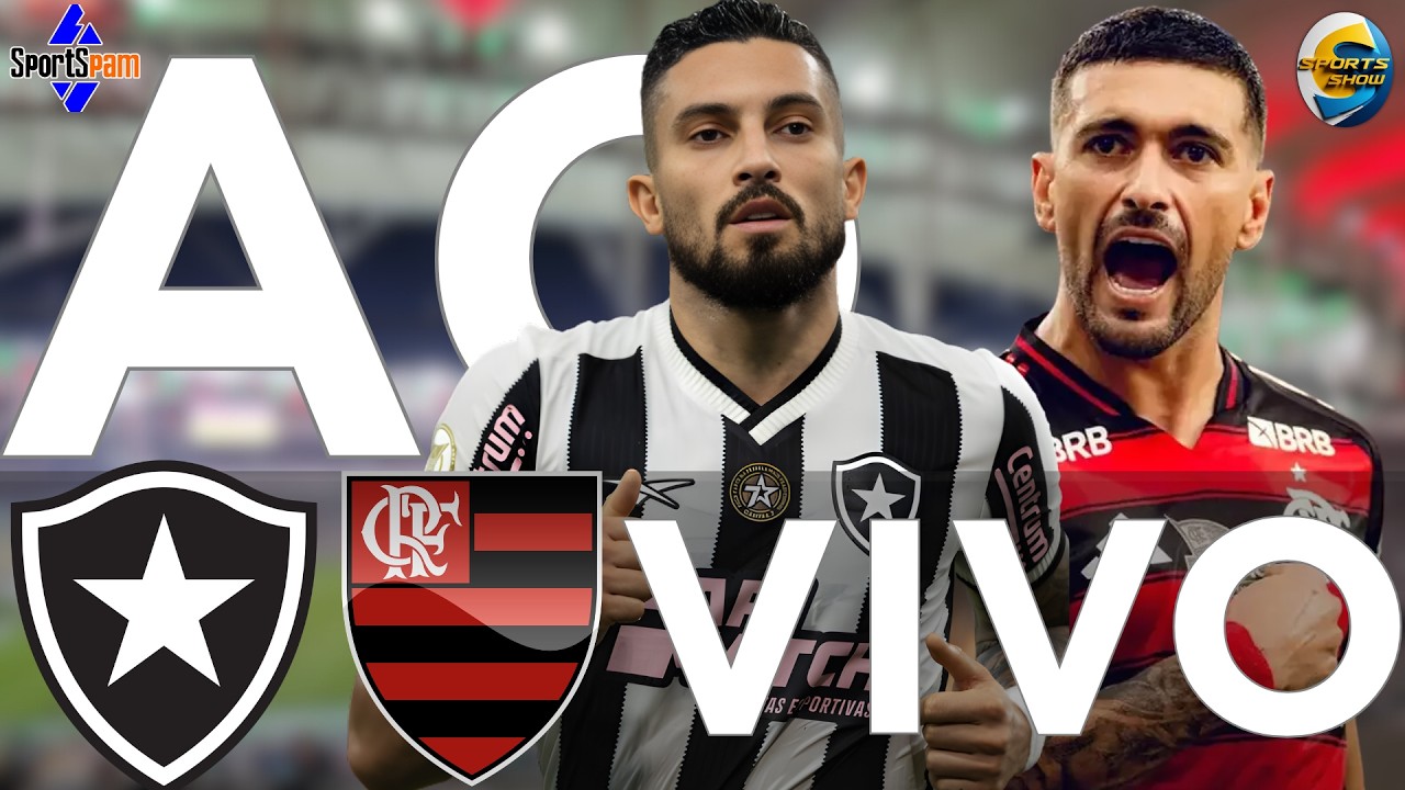 BOTAFOGO  X  FLAMENGO | AO VIVO |  CAMPEONATO BRASILEIRO  | AO VIVO | DIRETO DO ESTÁDIO |