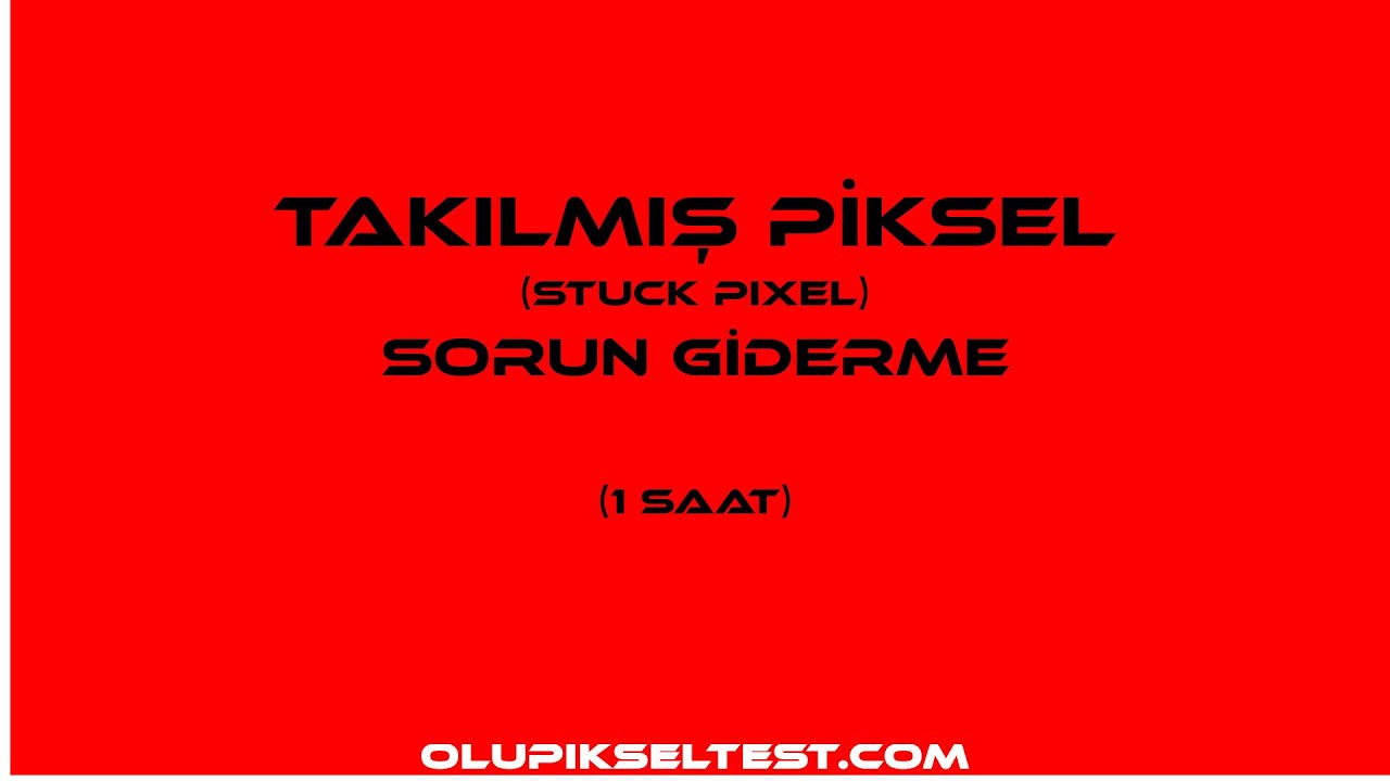 Takılmış Piksel Problemi (Stuck Pixel Problem) Sorun Giderme (1 Saat) HD 1080p