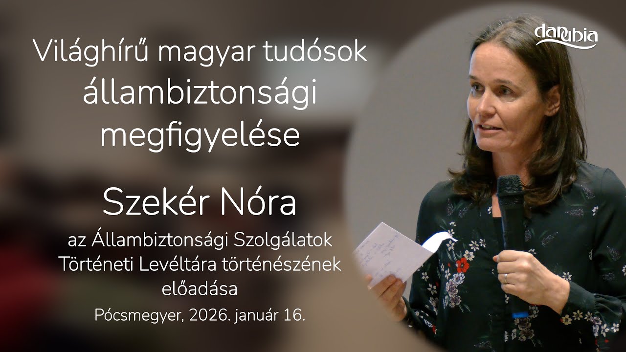 Vil&aacute;gh&iacute;rű magyar tud&oacute;sok &aacute;llambiztons&aacute;gi megfigyel&eacute;se - Szek&eacute;r N&oacute;ra t&ouml;rt&eacute;n&eacute;sz előad&aacute;sa P&oacute;csmegyeren