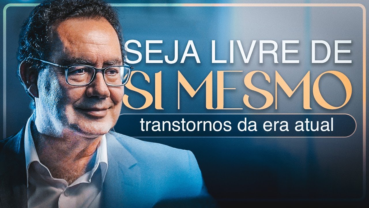 Seja livre de si mesmo - Transtorno da era atual | Augusto Cury