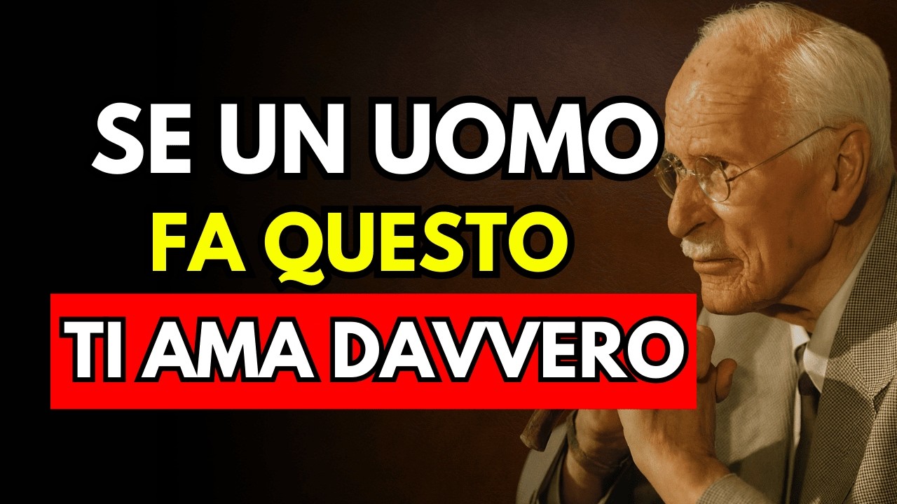 Quando un uomo ti ama davvero, ecco cosa fa | Carl Jung