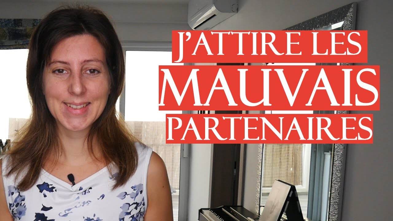 Pourquoi je ne suis attiré que par les MAUVAIS partenaires ? (J'attire les gens à problèmes)