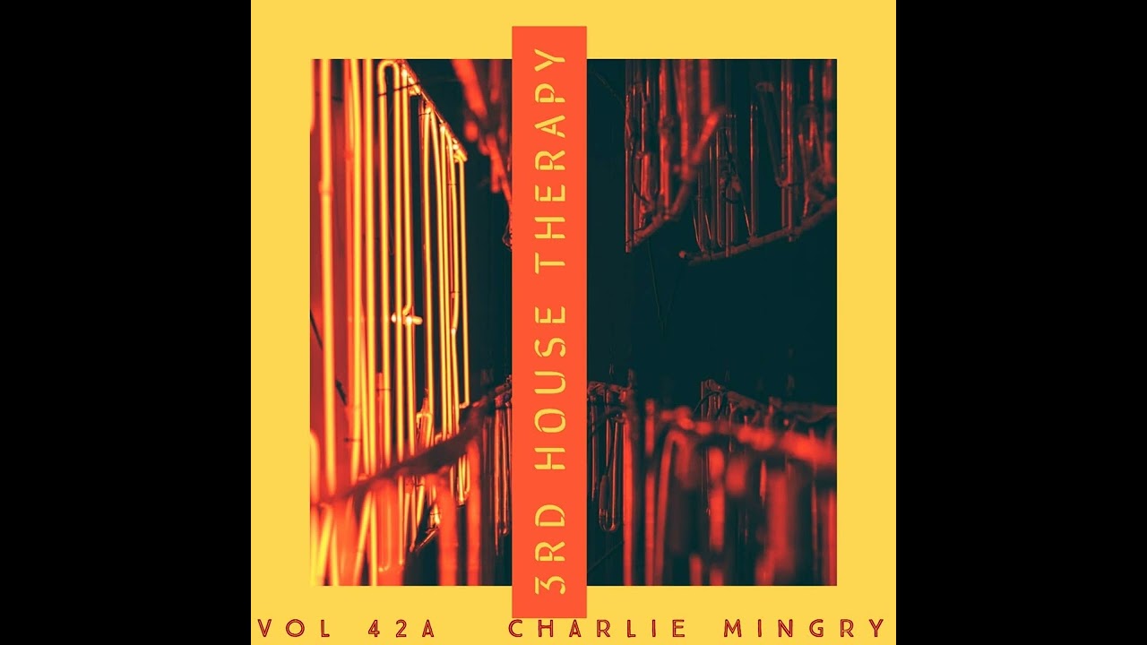 3rd House Therapy Vol.42A (Deep Soulful House) Mixed By Charlie Mingry